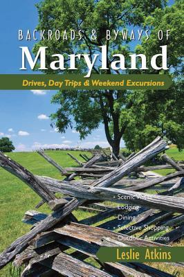 Backroads & Byways of Maryland: Drives, Day Trips & Weekend Excursions