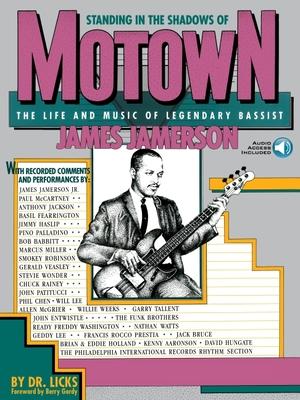 Standing in the Shadows of Motown: The James Jamerson Bass Method Classic Motown Bass Lines and Biographical Tribute with Online Audio [With 2] Subscription