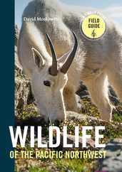 Wildlife of the Pacific Northwest: Tracking and Identifying Mammals, Birds, Reptiles, Amphibians, and Invertebrates Subscription