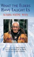What the Elders Have Taught Us: Alaska Native Ways Subscription