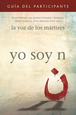 I Am N Participant's Guide/Yo soy N, Gua del participante: We will not let our brothers and sisters suffer in silence, nor will we let them serve alo