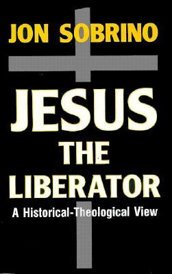 Jesus the Liberator: A Historical-Theological Reading of Jesus of Nazareth