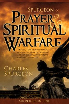 Spurgeon on Prayer & Spiritual Warfare: Six Books in One Subscription
