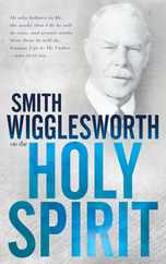 Smith Wigglesworth on the Holy Spirit Subscription