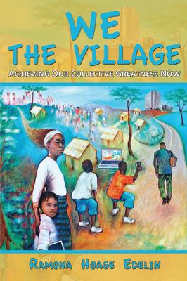 We the Village: Achieving Our Collective Greatness Now