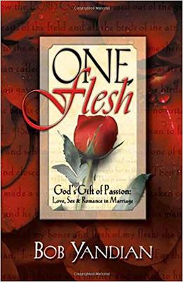 One Flesh: God's Gift of Passion: Love, Sex and Romance in Marriage