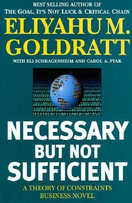 Necessary But Not Sufficient: A Theory of Constraints Business Novel