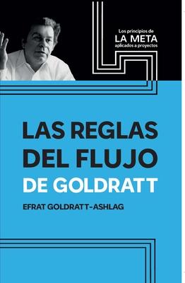 Las Reglas del Flujo de Goldratt: Los Principios de Aplicados a Proyectos