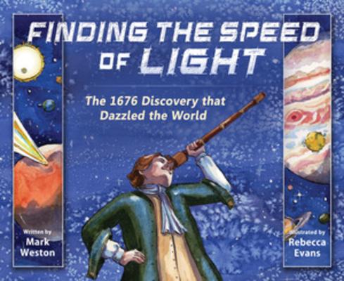 Finding the Speed of Light: The 1676 Discovery That Dazzled the World