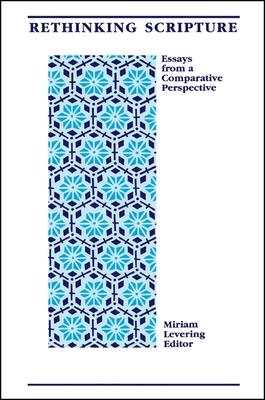 Rethinking Scripture: Essays from a Comparative Perspective