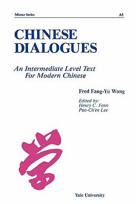 Chinese Dialogues: An Intermediate Level Text for Modern Chinese