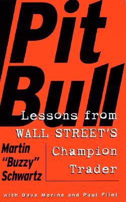 Pit Bull: Lessons from Wall Street's Champion Day Trader