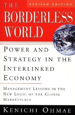 The Borderless World, REV Ed: Power and Strategy in the Interlinked Economy (Revised)