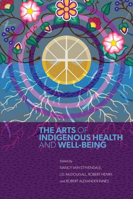 The Arts of Indigenous Health and Well-Being