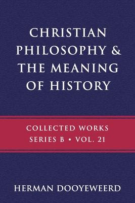 Christian Philosophy & the Meaning of History