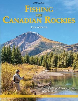 Fishing the Canadian Rockies 2nd Edition: An Angler's Guide to Every Lake, River and Stream Subscription