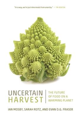 Uncertain Harvest: The Future of Food on a Warming Planet