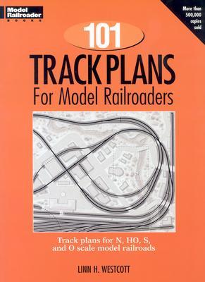 101 Track Plans for Model Railroaders