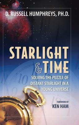 Starlight and Time: Solving the Puzzle of Distant Starlight in a Young Universe