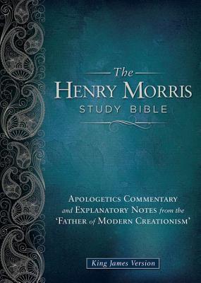 Henry Morris Study Bible-KJV: Apologetics Commentary and Explanatory Notes from the 'Father of Modern Creationism'