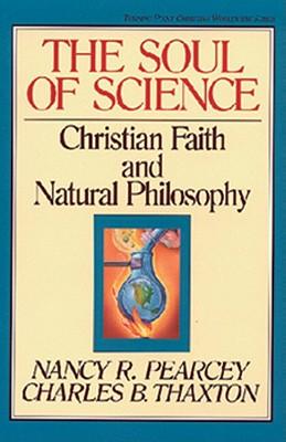 The Soul of Science: Christian Faith and Natural Philosophy Volume 16