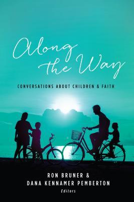 Along the Way: Conversations about Children and Faith