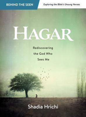 Hagar: Rediscovering the God Who Sees Me