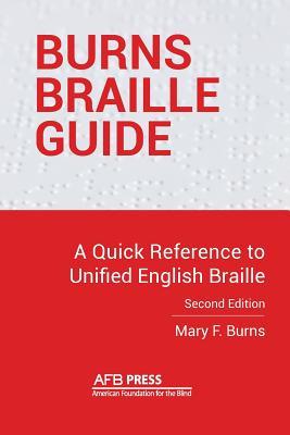 Burns Braille Guide: A Quick Reference to Unified English Braille