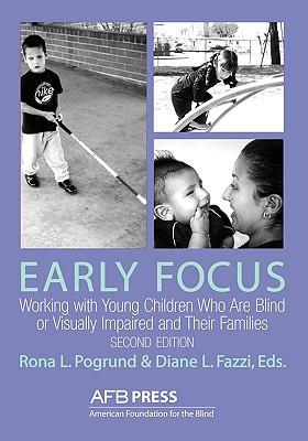 Early Focus: Working with Young Blind and Visually Impaired Children and Their Families