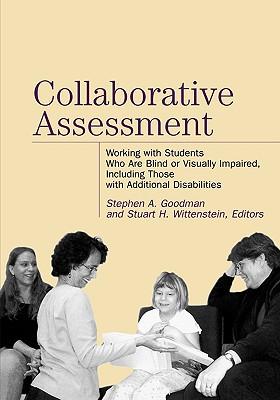 Collaborative Assessment: Working with Students Who Are Blind or Visually Impaired, Including Those with Additional Disabilities