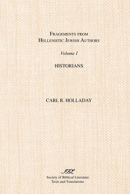 Fragments from Hellenistic Jewish Authors: Volume 1, Historians