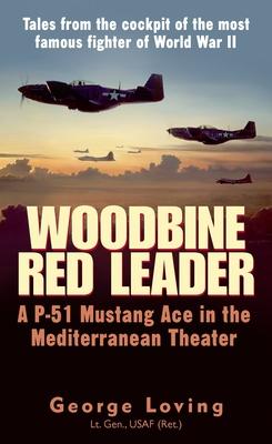 Woodbine Red Leader: A P-51 Mustang Ace in the Mediterranean Theater