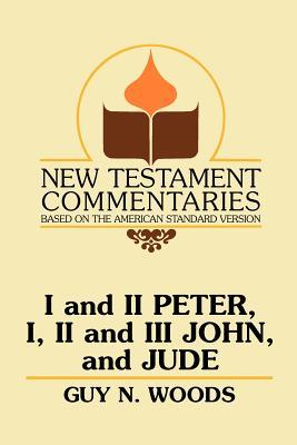 I and II Peter, I, II and III John, and Jude: A Commentary on the New Testament Epistles of Peter, John, and Jude