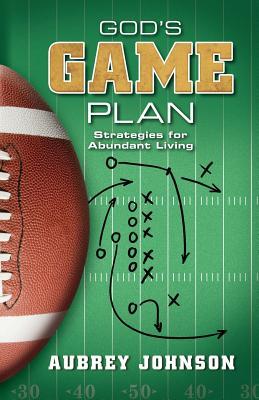 God's Game Plan: Strategies for Abundant Living