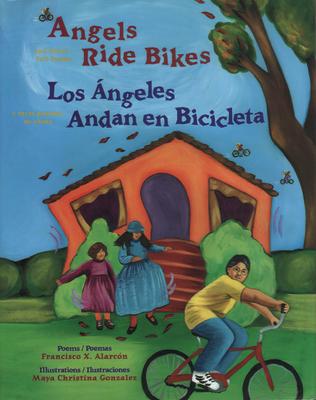 Angels Ride Bikes and Other Fall Poems: Los ngeles Andan En Bicicleta Y Otros Poemas del Otoo