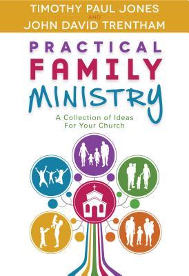 Practical Family Ministry: A Collection of Ideas for Your Church