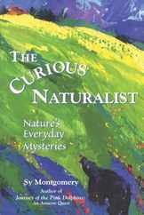 The Curious Naturalist: Nature's Everyday Mysteries Subscription