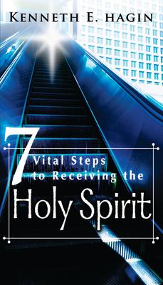 Seven Vital Steps to Receiving the Holy Spirit