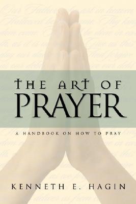 The Art of Prayer: A Handbook on How to Pray