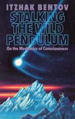 Stalking the Wild Pendulum: On the Mechanics of Consciousness Subscription