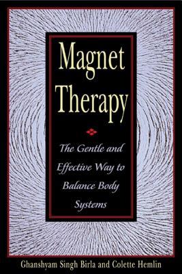 Magnet Therapy: The Gentle and Effective Way to Balance Body Systems