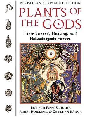 Plants of the Gods: Their Sacred, Healing, and Hallucinogenic Powers