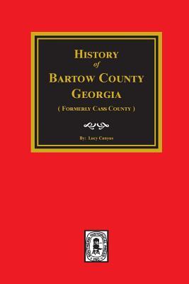 History of Bartow County, Georgia. (Formerly Cass County) Subscription