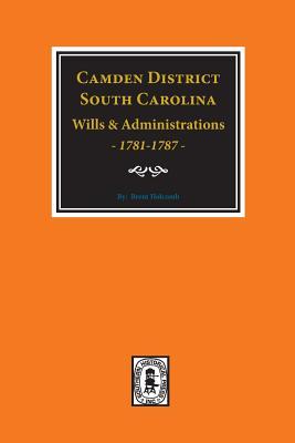 Camden District, South Carolina Wills and Administrations, 1781-1787