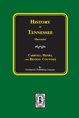 History of Carroll, Henry and Benton Counties Tennessee.