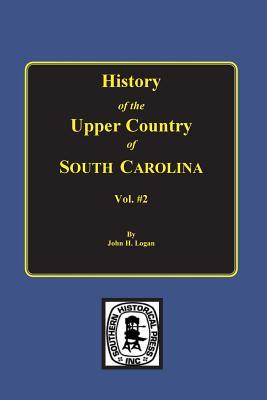 History of the Upper Country of South Carolina, Vol. #2.