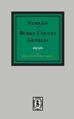 The Families of Burke County, Georgia 1755-1855