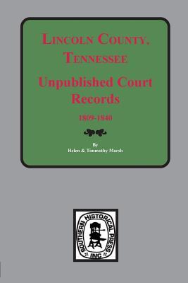 Lincoln County, Tennessee Early Unpublished Court Records, 1809-1840