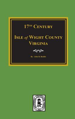 Seventeenth Century Isle of Wight County, Virginia