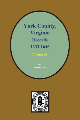 Records of York County, Virginia 1633-1646. (Vol. #1)